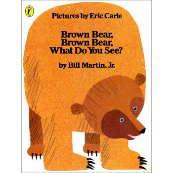 Brown Bear, Brown Bear, What Do You See? (Picture Puffins)棕熊，棕熊，你看到了什么？ 英文原版  下载