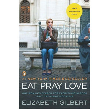 Eat， Pray， Love: One Woman's Search for Everything Across Italy， India and Indonesia 一辈子做女孩 英文原版 [平装] 下载