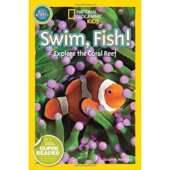 National Geographic Readers: Swim Fish!  Explore the Coral Reef 国家地理：游动的鱼儿！探索珊瑚礁  下载